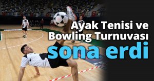  Ayak Tenisi ve Bowling Turnuvası sona erdi