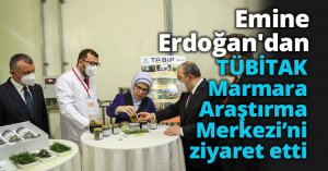 Emine Erdoğan, TÜBİTAK Marmara Araştırma Merkezi’ni ziyaret etti