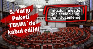  5. Yargı Paketi TBMM Genel Kurulu'nda kabul edildi