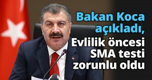 Bakan Koca açıkladı, evlilik öncesi SMA testi zorunlu oldu