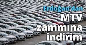 Erdoğan’dan MTV zammına indirim