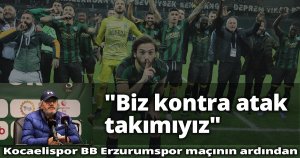 Kocaelispor - BB Erzurumspor maçının ardından