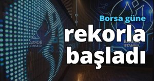 Borsa güne rekorla başladı.