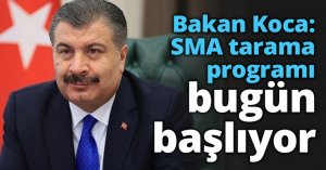 Bakan Koca: SMA tarama programı bugün başlıyor