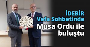 İDEBİR Vefa Sohbetinde Musa Ordu ile buluştu