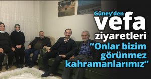 Güney’den vefa ziyaretleri