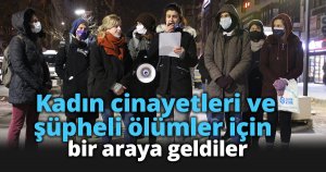 Kadınlar kadın cinayetleri ve şüpheli ölümler için bir araya geldi