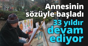Annesinin, 'Komşu Hasan gibi olamaz mısın?' sözüyle bu mesleğe başladı, 33 yıldır devam ediyor