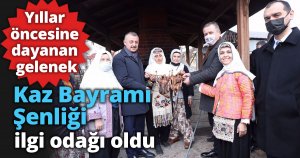 Kaz Bayramı Şenliği ilgi odağı oldu