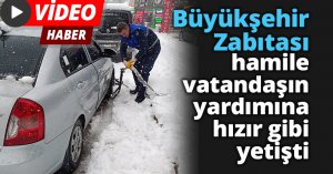Büyükşehir Zabıtası hamile vatandaşın yardımına hızır gibi yetişti