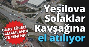 Başkan Büyükakın: Yeşilova Solaklar Kavşağına el atıyoruz
