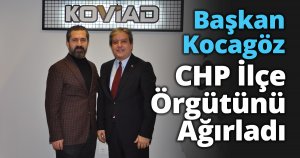 Başkan Kocagöz CHP İlçe Örgütünü Ağırladı