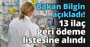 Bakan Bilgin açıkladı! 13 ilaç geri ödeme listesine alındı