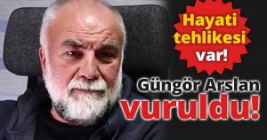 Güngör Arslan vuruldu!