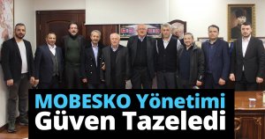 MOBESKO Yönetimi Güven Tazeledi