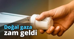 Doğal gaza zam geldi