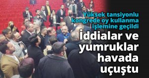 Yüksek tansiyonlu kongrede oy kullanma işlemine geçildi İddialar ve yumruklar havada uçuştu