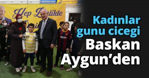 Kadinlar gunu cicegi baskan aygunden