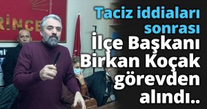 Taciz iddiaları sonrası CHP'de Birkan Koçak görevden alındı