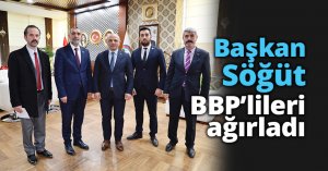 Başkan Söğüt, BBP’lileri ağırladı