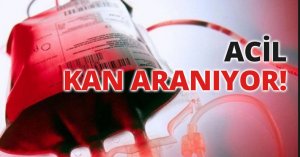 ACİL KAN ARANIYOR!