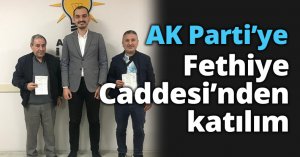 AK Parti’ye Fethiye Caddesi’nden katılım
