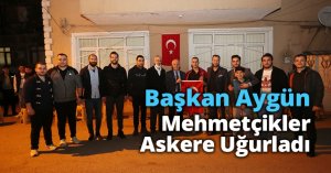 Başkan Aygün, Mehmetçikleri Askere Uğurladı