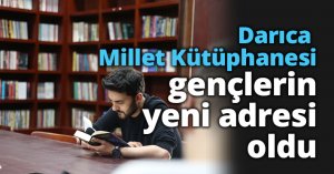 Darıca Millet Kütüphanesi gençlerin yeni adresi oldu