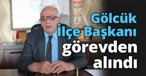 MHP Gölcük İlçe Başkanı Bilal Çakır görevden alındı.