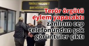 Terör örgütü eylem yapacaktı, zanlının cep telefonundan şok görüntüler çıktı