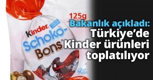 Bakanlık açıkladı: Türkiye’de Kinder ürünleri toplatılıyor