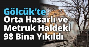 Gölcük’te Orta Hasarlı Ve Metruk Haldeki 98 Bina Yıkıldı