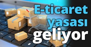 E-ticaret yasası geliyor
