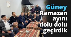 Güney: “Ramazan ayını dolu dolu geçirdik”