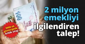 Komisyon toplanıyor: 3600 ek göstergede 2 milyon emekliyi ilgilendiren talep