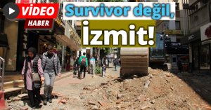 Survivor değil, İzmit!