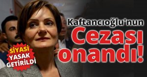 Kaftancıoğlu'nun cezası onandı!