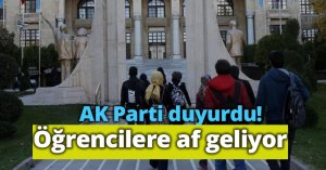 AK Parti duyurdu! Öğrencilere af geliyor 