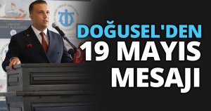 DOĞUSEL'DEN 19 MAYIS 2022 MESAJI