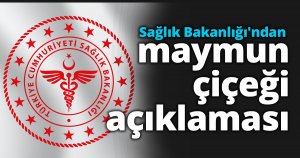 Sağlık Bakanlığı'ndan maymun çiçeği açıklaması