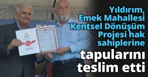 Yıldırım, Emek Mahallesi Kentsel Dönüşüm Projesi hak sahiplerine tapularını teslim etti