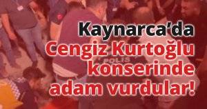 Kaynarca’da Cengiz Kurtoğlu konserinde adam vurdular!