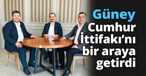 Güney, Cumhur İttifakı’nı bir araya getirdi
