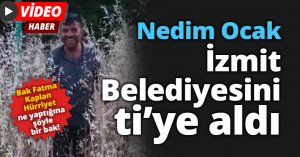 Nedim Ocak İzmit Belediyesini ti'ye aldı