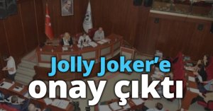 Jolly Joker’e onay çıktı