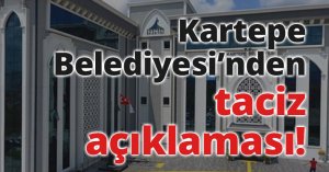 Kartepe Belediyesi’nden taciz açıklaması!