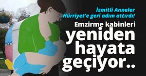 İzmitli Anneler Hürriyet’e geri adım attırdı! Emzirme kabinleri yeniden hayata geçiyor..