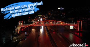 Kocaeli’nin üst geçitleri kırmızı renkle ışıklandırıldı