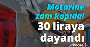 Motorine zam kapıda! 30 liraya dayandı