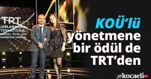 KOÜ’lü yönetmene bir ödül de TRT’den